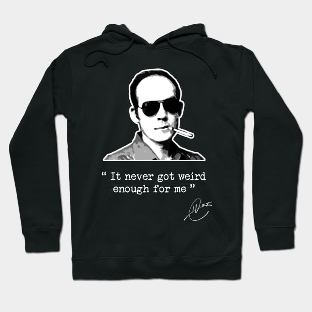 Hunter S Thompson - Not Weird Enough Hoodie by GonzoWear